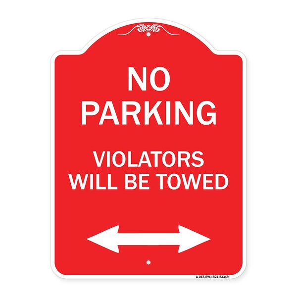 Parking Violators Will Towed W/ Bidirectional Arrow, Red & White Alum Sign, 18" x 24", RW-1824-23349